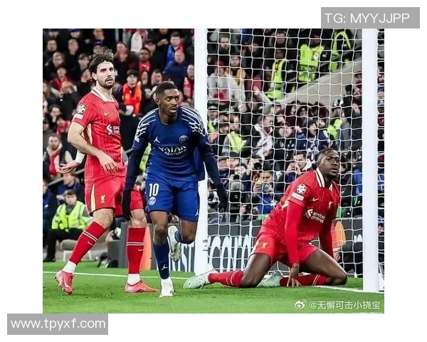 利物浦与巴黎圣日耳曼精彩对决全场录像回放及精彩瞬间解析