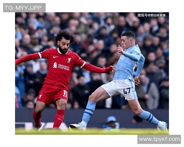 利物浦与曼城精彩对决高清录像回放全场比赛精彩瞬间尽在此处